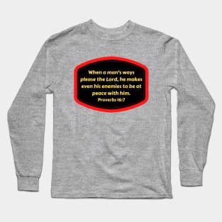 Bible Verse Proverbs 16:7 Long Sleeve T-Shirt